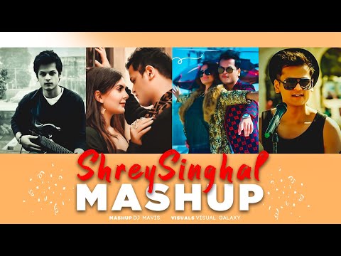 Shrey Singhal Mashup | 2024 | Love Mashup | Shrey Singhal | DJ MAVIS | Visual Galaxy