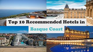 Top 10 Recommended Hotels In Basque Coast | Luxury Hotels In Basque Coast