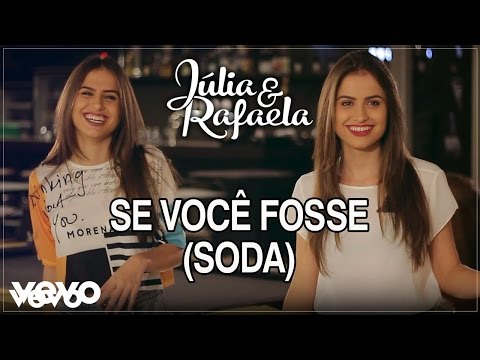 Se Você Fosse (soda) - Júlia e Rafaela