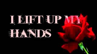 I Lift Up My Hands lyrics