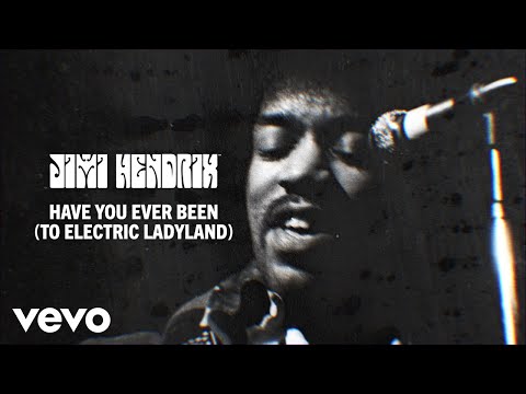 The Jimi Hendrix Experience - Have You Ever Been (To Electric Ladyland)
