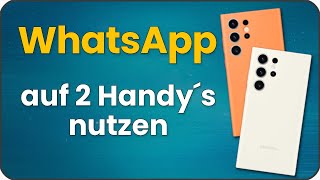 WhatsApp auf 2 Handys oder mehreren Geräten nutzen
