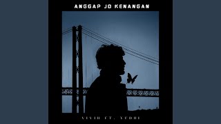 Download lagu Anggap Jo Kenangan mp3