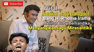 Download lagu Viral...Reaksi Raja Dangdut Bang H.Rhoma Irama Melihat Boby Berliandika menyanyikan Mirasantika mp3 Download lagu Viral...Reaksi Raja Dangdut Bang H.Rhoma Irama Melihat Boby Berliandika menyanyikan Mirasantika mp3