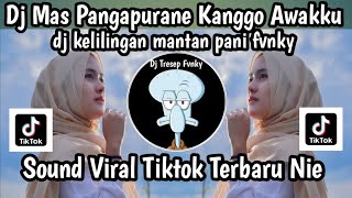 Download lagu DJ MAS PANGAPURANE KANGGO AWAKKU-DJ KELILINGAN MANTAN BY PANI FVNKY SOUND VIRAL TIKTOK TERBARU NIE mp3 Download lagu DJ MAS PANGAPURANE KANGGO AWAKKU-DJ KELILINGAN MANTAN BY PANI FVNKY SOUND VIRAL TIKTOK TERBARU NIE mp3