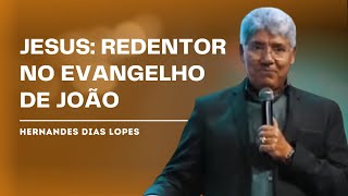 A ETERNIDADE DE JESUS NO EVANGELHO DE JOÃO - HERNANDES DIAS LOPES
