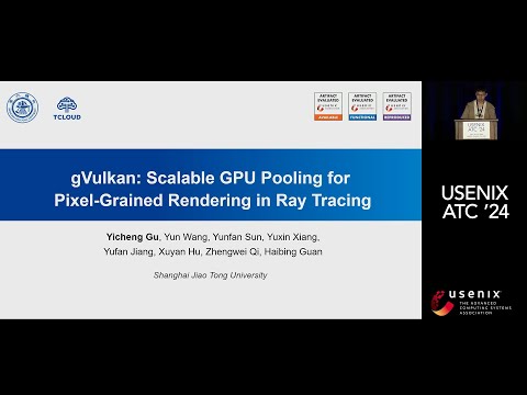 USENIX ATC '24 - gVulkan: Scalable GPU Pooling for Pixel-Grained Rendering in Ray Tracing