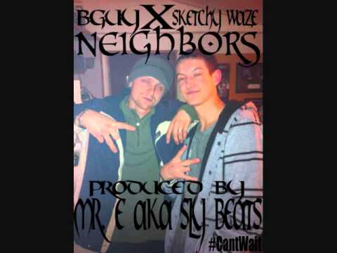 BGuy X Sketchy Waze - Neighbors Produced by Mr. E aka Sly Beats