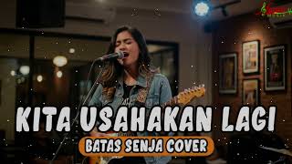 Download lagu KITA USAHAKAN LAGI - JIKA TIDAK HARI INI MINGGU DEPAN | BATAS SENJA COVER NAURA MUSIK mp3