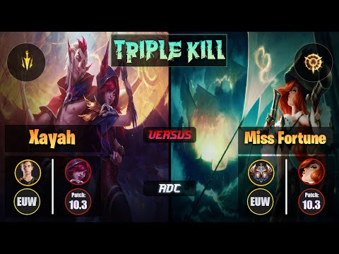 Caps XAYAH (ADC) [Lethal Tempo] VS MISS FORTUNE - Challenger EUW Patch 10.3 Triple Kill