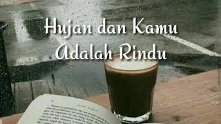 Download lagu Hujan dan kamu adalah rindu Boy candra mp3