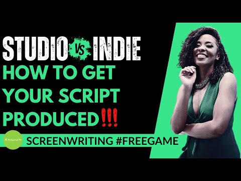 Getting Your Script Produced: Studio, Indie, & Going Around the System (Screenwriting #Freegame)
