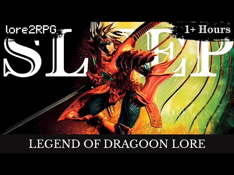 Legend of Dragoon Lore To Sleep To | The Complete Story