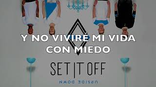 Set It Off-Life Afraid sub  español