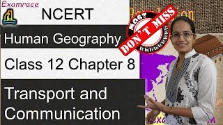 NCERT Class 12 Human Geography Chapter 8: Transport & Communication | CUET Geography| CBSE