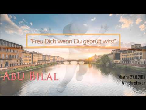 Abu Bilal - Freu Dich wenn Du geprüft wirst‏ (Khutba 27.11.2015)