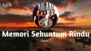 Download lagu LIRIK SPOON - MEMORI SEKUNTUM RINDU mp3