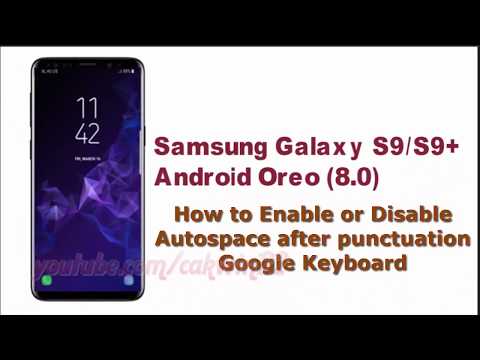 Samsung Galaxy S9 : How to Enable or Disable Autospace after punctuation Google Keyboard