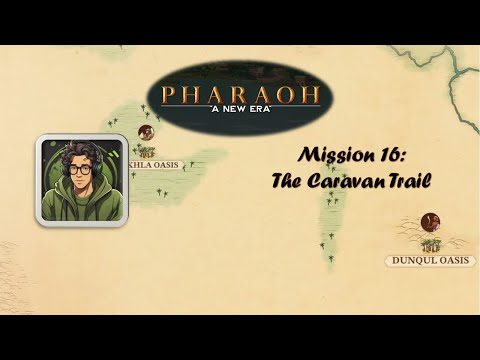 Pharaoh: A New Era - Mission 16: The Caravan Trail (Hard)