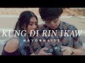 Mayonnaise Kung Di Rin Ikaw Official Music Video
