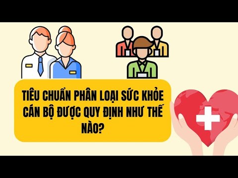 Quy định phân loại tiêu chuẩn sức khỏe cán bộ mới nhất