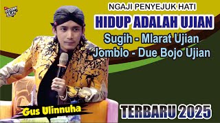 Download lagu HIDUP ADALAH UJIAN // GUS ULINNUHA PENGAJIAN TERBARU 10 JUNI 2025 mp3