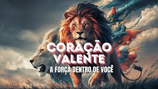 Coração Valente: A força dentro de Você!