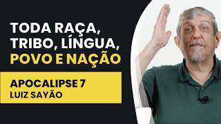 Every Race, Tribe, Language, People and Nation - Revelation 7 | Luiz Sayão | IBNU