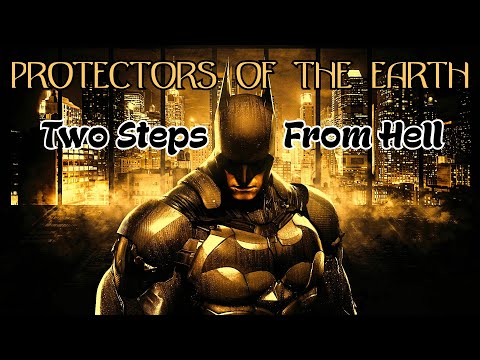 Two Steps From Hell - Protectors of the Earth • Batman Edition