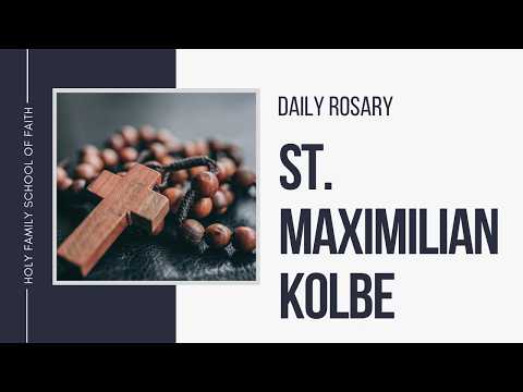 [Daily Rosary Meditations] St  Maximilian Kolbe