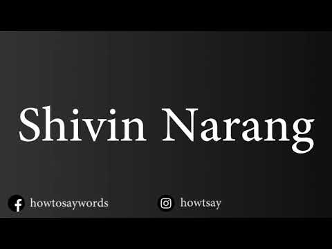 How To Pronounce Shivin Narang