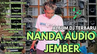 Download lagu ALBUM DJ TRAP TERBARU NANDA AUDIO JEMBER mp3