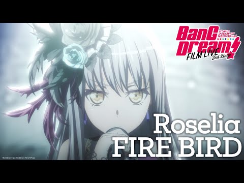 [BanG Dream! FILM LIVE] Roselia ー "FIRE BIRD"