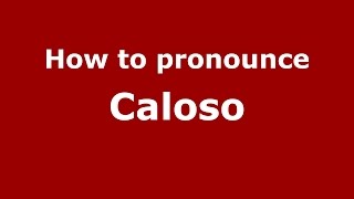 How to pronounce Caloso