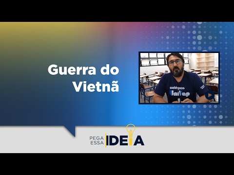 Pega Essa Ideia - Guerra do Vietnã