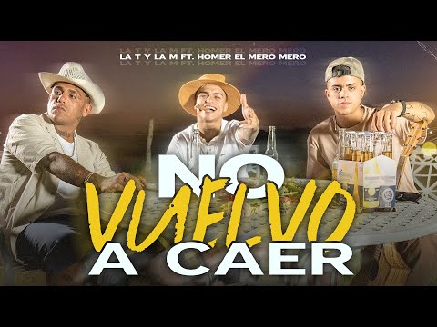 LA T Y LA M Ft. HOMER EL MERO MERO - No Vuelvo a Caer (Video Oficial)