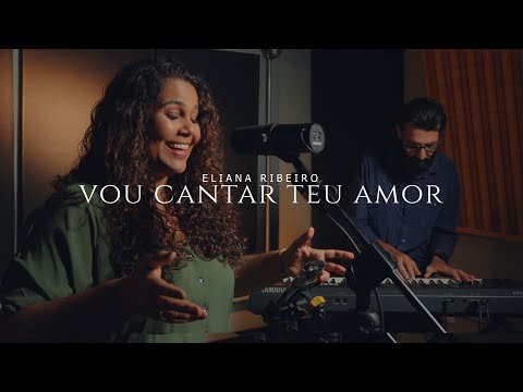 Vou Cantar Teu Amor | Eliana Ribeiro