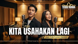 Download lagu Kita Usahakan Lagi - Batas Senja (Jazz-Folk Fusion Version) | Teras Irama Labs mp3 Download lagu Kita Usahakan Lagi - Batas Senja (Jazz-Folk Fusion Version) | Teras Irama Labs mp3