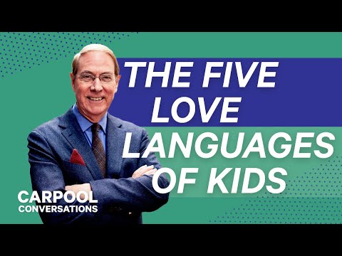 The Five Love Languages of Kids with Dr. Gary Chapman | Carpool Conversations Podcast
