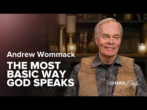 The Most Basic Way God Speaks - Andrew Wommack - Charis Daily - Season 10 Ep. 3