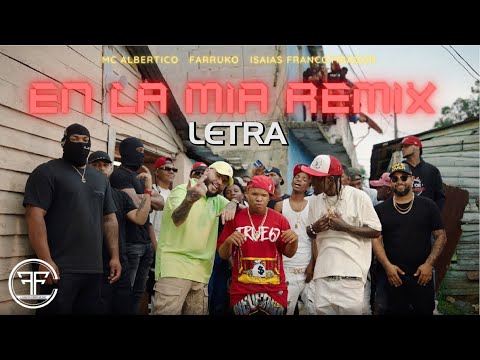 En La Mia Remix (Video Letra) - MC Albertico, Farruko, Isaias Francotirador