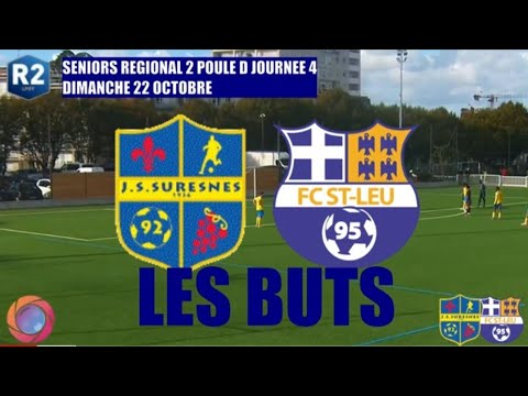 DIMANCHE 22 OCTOBRE SENIORS R2 JS SURESNES - FC ST LEU 95 LES BUTS