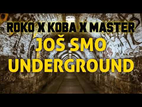 Roko x Koba x Master - Još smo underground ( Official audio )