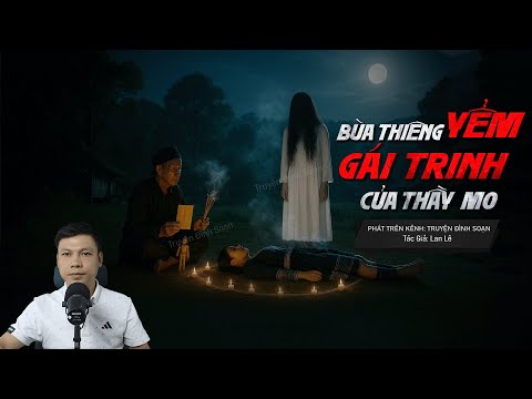 Truyện Ma Đình Soạn Mới: BÙA THIÊNG YỂM GÁI TRINH CỦA THẦY MO - Bùa Ngải Quật Ngược