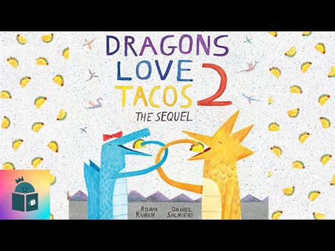 🐲🌮Dragons Love Tacos 2: The Sequel - Read Aloud - Adam Rubin
