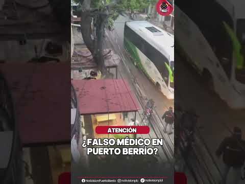 🚨 INVESTIGAN EN PUERTO BERRÍO A PRESUNTO FALSO MÉDICO QUE HABRÍA ATENDIDO PACIENTES SIN LICENCIA 🚨