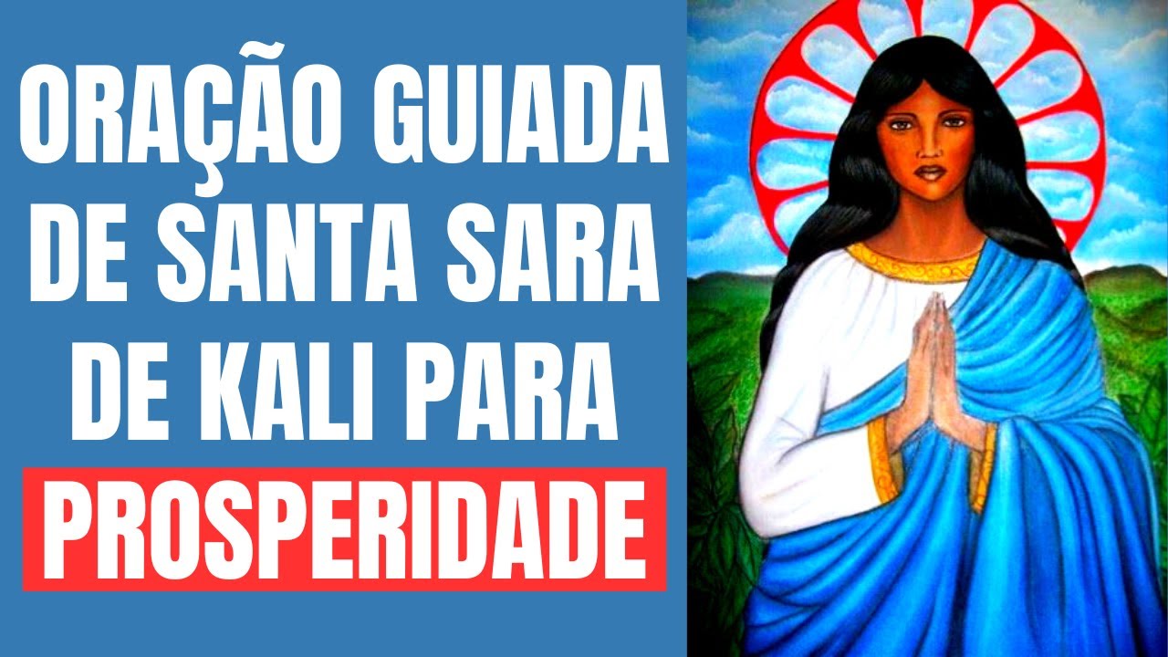 Conheça os Segredos da Oração de Santa Sara de Kali para Atrair Riqueza e Abundância