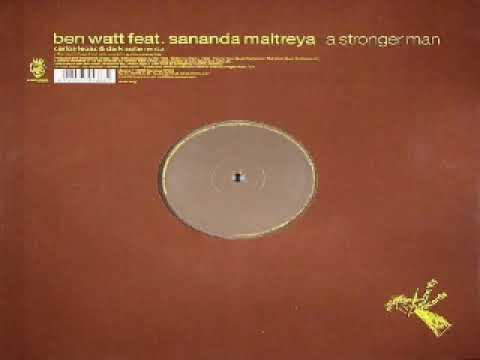 Ben Watt Feat  Sananda Maitreya    A Stronger Man