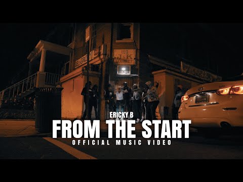 Ericky B - From The Start | dir. @XrayCinema