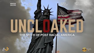 OFFICIAL TRAILER | UNCLOAKED: The Myth of Post Racial America